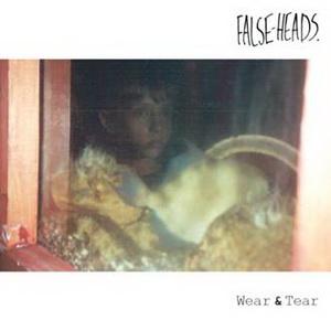 False-Heads Wear and Tear EP cover