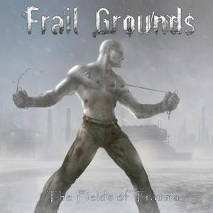 Frail Grounds The Fields of Trauma cover