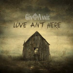 Gin Annie Love Ain’t Here single cover