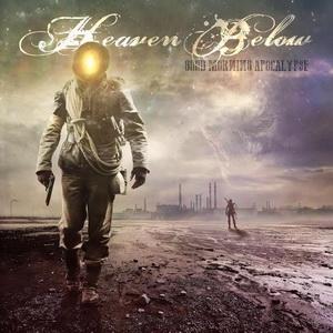 Heaven Below Good Morning Apocalypse cover
