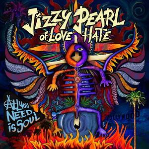 Jizzy Pearl of Love/Hate All You Need is Soul cover