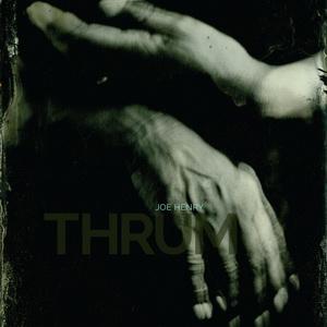Joe Henry Thrum cover