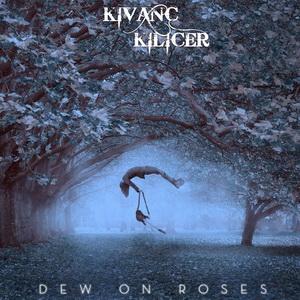 Kivanc Kilicer Dew on Roses EP cover