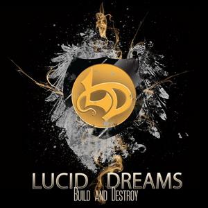 Lucid Dreams Build and Destroy cover