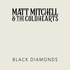 Matt Mitchell & The Coldhearts Black Diamonds single cover