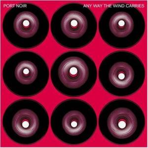 Port Noir Any Way the Wind Carriea cover