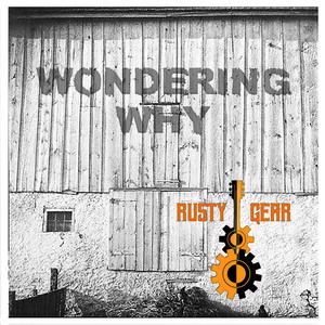 Rusty Gear Wondering Why single cover