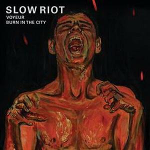 Slow Riot Voyeur/Burn in the City single cover