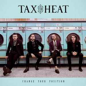 Tax The Heat Change Your Position cover