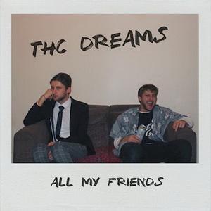 THC Dreams All My Friends single cover
