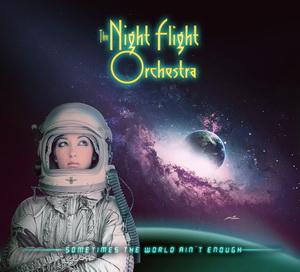 The Night Flight Orchestra Sometimes the World Ain’t Enough cover