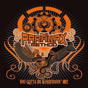The Parallax Method “You Gotta Be Squiddin’ Me single cover