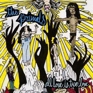 The Primals All Love is True Love cover