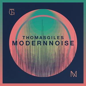 Thomas Giles Modern Noise cover
