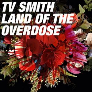 TV Smith Land of the Overdose cover