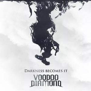 Voodoo Diamond Darkness Becomes It cover