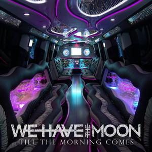 We Have The Moon Till the Morning Comes cover