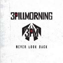 3 Pill Morning Never Look Back cover