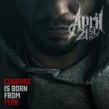 April 21st Courage is Born from Fear EP cover
