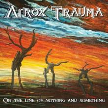 Atrox Trauma On the Line of Nothing and Something cover