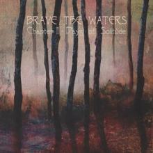 Brave The Waters Chapter II: Days of Solitude cover