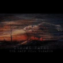 Chrome Waves The Rain Will Cleanse cover
