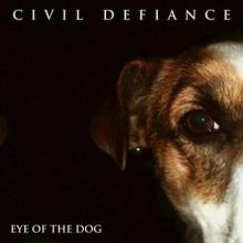 Civil Defiance Eye of the Dog single cover