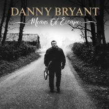 Danny Bryant Means of Escape cover