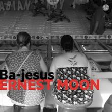 Ernest Moon Ba​-​jesus EP cover