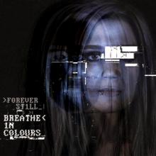 Forever Still Breathe in Colours single cover