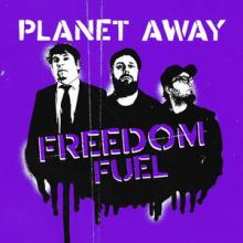 Freedom Fuel Planet Away single cover