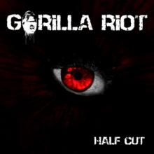 Gorilla Riot Half Cut single cover