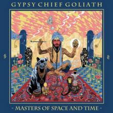 Gypsy Chief Goliath Masters of Space and Time cover