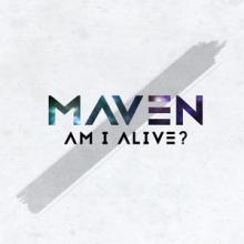 Maven Am I Alive? single cover
