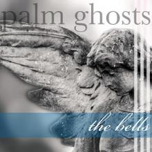 Palm Ghosts The Bells single cover