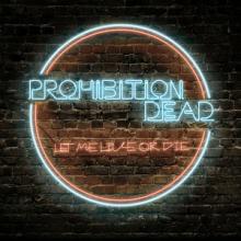 Prohibition Dead Let Me Live or Die single cover