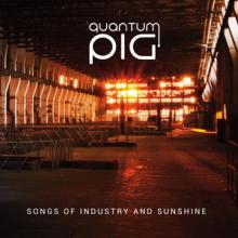 Quantum Pig Songs of Industry and Sunshine cover