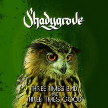 Shadygrove Three Times Bad and Three Times Good single cover