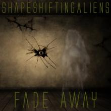 ShapeShiftingAliens Fade Away single cover