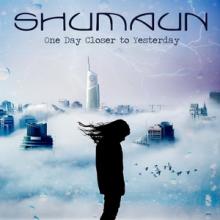 Shumaun One Day Closer to Yesterday cover