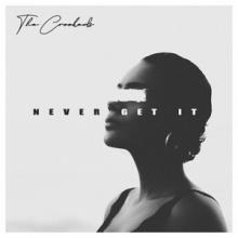 The Crookeds Never Get It single cover