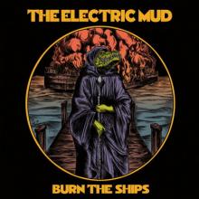 The Electric Mud Burn the Ships cover