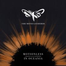 The Moth Gatherer Motionless in Oceania single cover