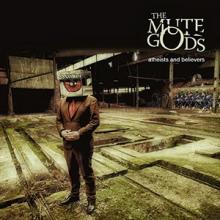 The Mute Gods Atheists and Believers cover