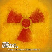 The Red Jumpsuit Apparatus A Long Time Ago in a Galaxy Called LA single cover