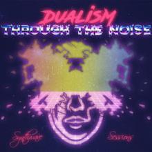 Through The Noise Dualism – Synthwave Sessions EP cover