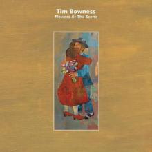 Tim Bowness Flowers at the Scene cover