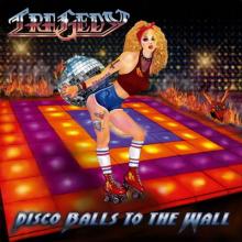 Tragedy Disco Balls to the Wall cover