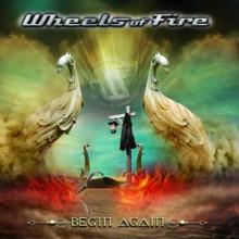 Wheels Of Fire Begin Again cover