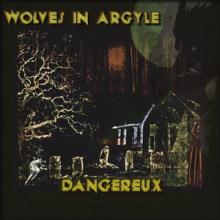 Wolves In Argyle Dangereux cover